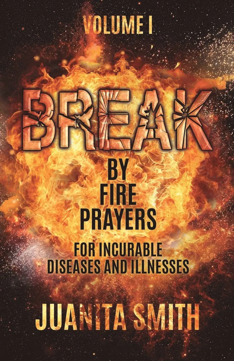 Juanita Smith - Break by Fire Prayers, Häftad. Tillgänglighet: Lägg i varukorg
