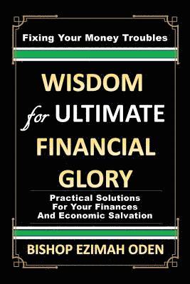 Bishop Ezimah Oden - WISDOM for ULTIMATE FINANCIAL GLORY, Häftad. Tillgänglighet: Lägg i varukorg