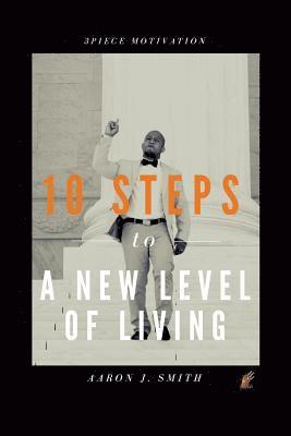 Aaron J Smith - 10 Steps to a New Level of Living, Häftad