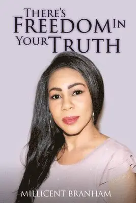 Millicent Branham - There's Freedom in Your Truth, Häftad. Tillgänglighet: Lägg i varukorg
