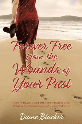 Diane Blacker - Forever Free from the Wounds of Your Past, Häftad. Tillgänglighet: Lägg i varukorg