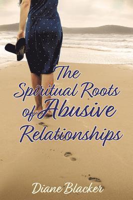 Diane Blacker - Spiritual Roots of Abusive Relationships, Häftad. Tillgänglighet: Lägg i varukorg