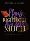 Plans of the Righteous Availeth Much