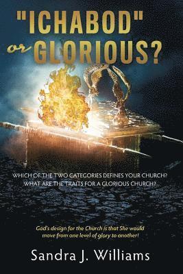 Sandra J Williams - "ICHABOD" or GLORIOUS?, Häftad. Tillgänglighet: Lägg i varukorg