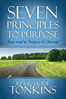 Rex Tonkins, Vickie Tonkins - Seven Principles to Purpose, Häftad. Tillgänglighet: Lägg i varukorg
