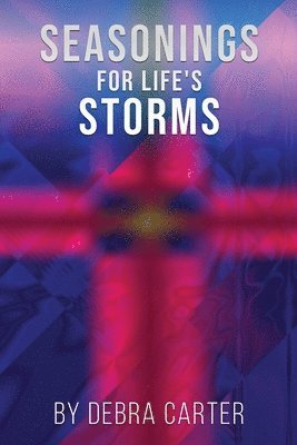 Debra Carter - Seasonings for Life's Storms, Häftad. Tillgänglighet: Lägg i varukorg