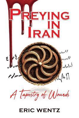 Eric Wentz - Preying in Iran, Häftad