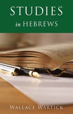 Wallace Wartick - Studies in Hebrews, Häftad. Tillgänglighet: Lägg i varukorg