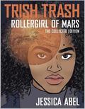 Trish Trash: Rollergirl of Mars Omnibus