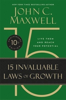 John C. Maxwell - 15 Invaluable Laws of Growth (10th Anniversary Edition), Häftad. Tillgänglighet: Lägg i varukorg