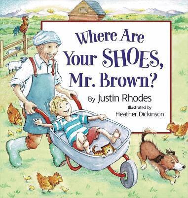 Justin Rhodes - Where Are Your Shoes, Mr. Brown?, Inbunden