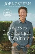 15 Ways to Live Longer and Healthier: Life-Changing Strategies for More Energy, Vitality, and Happiness