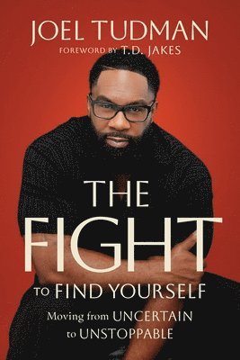 Joel Tudman - The Fight to Find Yourself, Inbunden