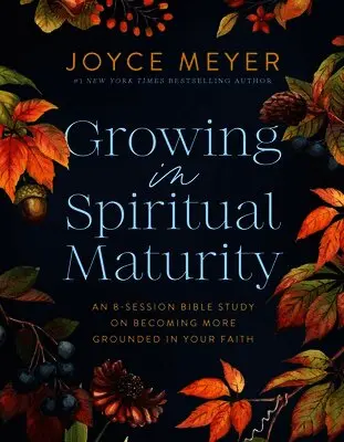 Joyce Meyer - Growing in Spiritual Maturity, Häftad. Tillgänglighet: Lägg i varukorg