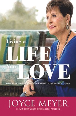 Joyce Meyer - Living a Life You Love, Häftad