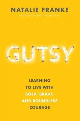 Natalie Franke - Gutsy, Inbunden. Tillgänglighet: Lägg i varukorg