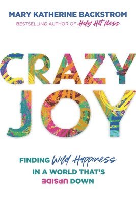 Mary K Backstrom - Crazy Joy, Häftad