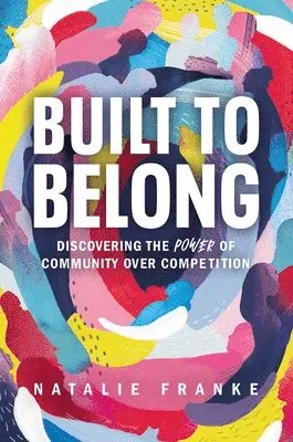 Natalie Franke - Built to Belong, Inbunden. Tillgänglighet: Lägg i varukorg