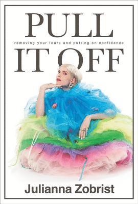 Julianna Zobrist - Pull It Off, Inbunden
