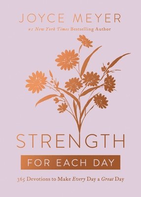 Joyce Meyer - Strength for Each Day: 365 Devotions to Make Every Day a Great Day, Inbunden