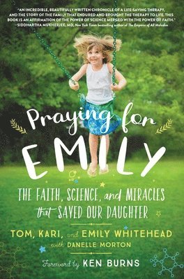 Tom Whitehead, Kari Whitehead - Praying for Emily: The Faith, Science, and Miracles That Saved Our Daughter, Häftad