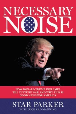 Richard Manning, Star Parker - Necessary Noise, Inbunden