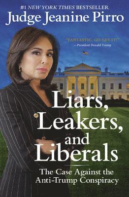 Jeanine Pirro - Liars, Leakers, and Liberals, Häftad