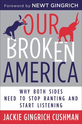 Jackie Gingrich Cushman - Our Broken America, Inbunden