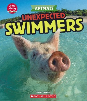Claire Caprioli - Unexpected Swimmers (Learn About: Animals), Inbunden. Tillgänglighet: Lägg i varukorg