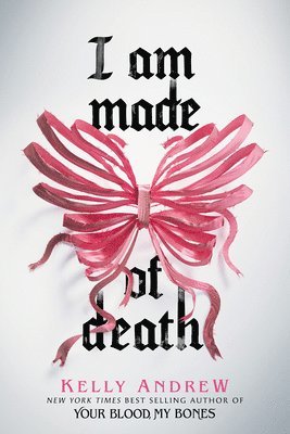 Kelly Andrew - I Am Made of Death, Inbunden