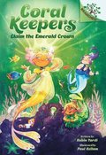 Claim the Emerald Crown: A Branches Book (Coral Keepers #3)