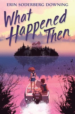 Erin Soderberg Downing - What Happened Then, Inbunden. Tillgänglighet: Lägg i varukorg