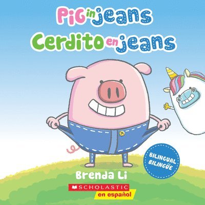 Brenda Li - Pig in Jeans / Cerdito En Jeans (Scholastic Bilingual), Häftad
