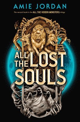 Amie Jordan - All the Lost Souls (All the Hidden Monsters, Book Two), Inbunden