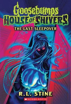 The Last Sleepover (Goosebumps House of Shivers #5): Volume 5