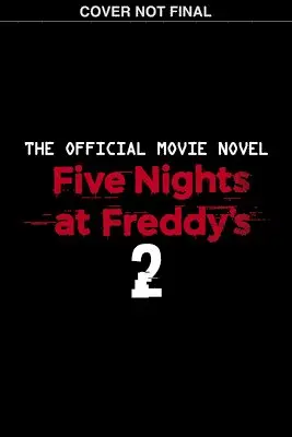 Five Nights at Freddy's #2: The Official Movie Novel