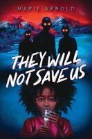 Marie Arnold - They Will Not Save Us, Inbunden