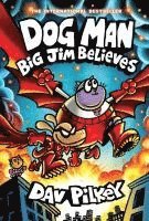 Dav Pilkey - Dog Man: Big Jim Believes: A Graphic Novel (Dog Man #14): From the Creator of Captain Underpants: Volume 14, Inbunden