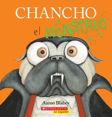 Aaron Blabey - Chancho El Monstruo (Pig the Monster), Häftad
