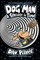 Dav Pilkey - Dog Man: A Sprinkle in Time: A Graphic Novel (Dog Man #15): From the Creator of Captain Underpants, Inbunden
