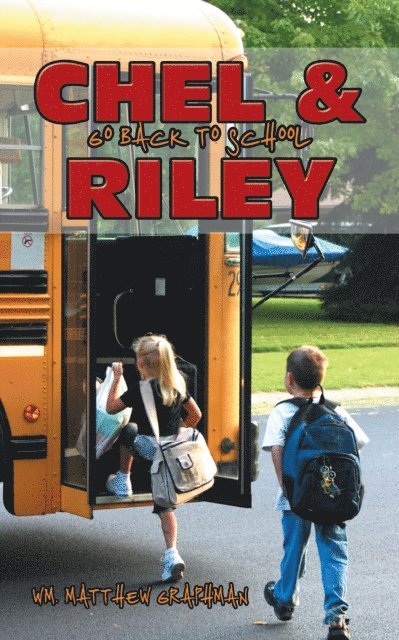 Wm. Matthew Graphman - Chel & Riley Go Back to School, E-bok. Tillgänglighet: Lägg i varukorg