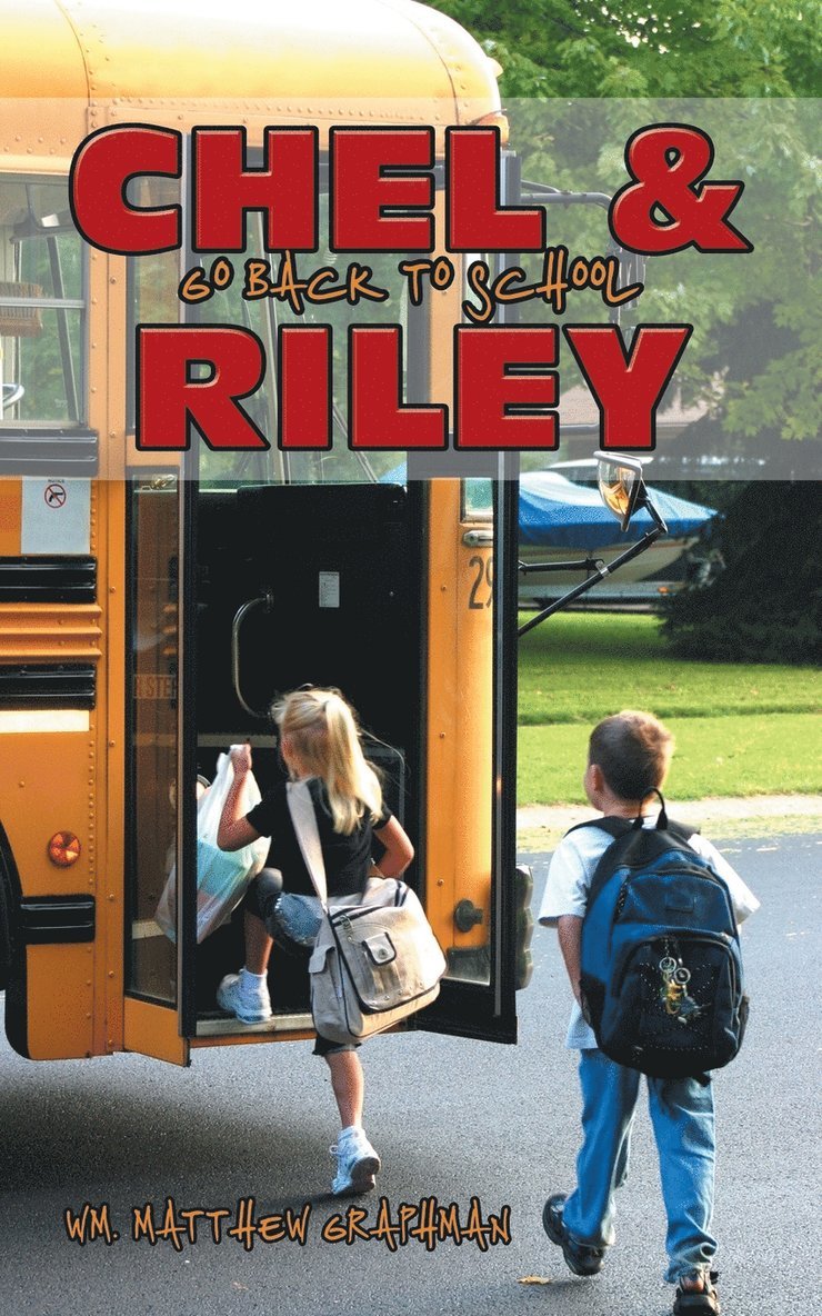 Wm Matthew Graphman - Chel & Riley Go Back to School, Häftad. Tillgänglighet: Lägg i varukorg