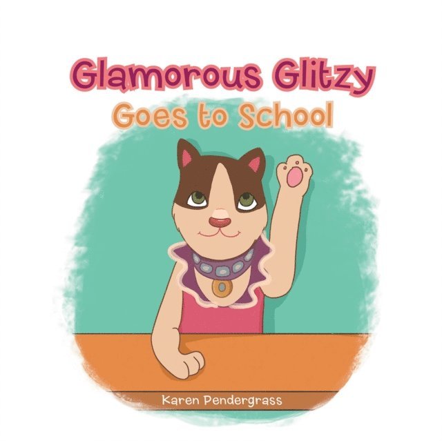 Karen Pendergrass - Glamorous Glitzy Goes to School, E-bok