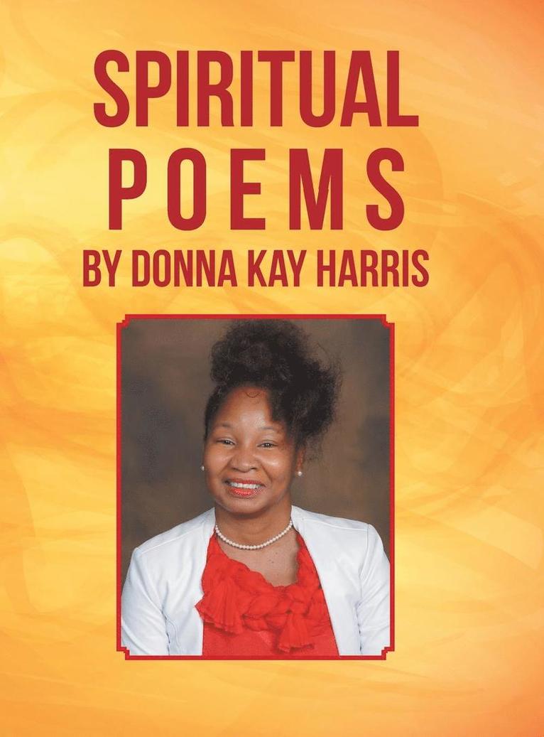 Donna Kay Harris - Spiritual Poems by Donna Kay Harris, Inbunden. Tillgänglighet: Lägg i varukorg
