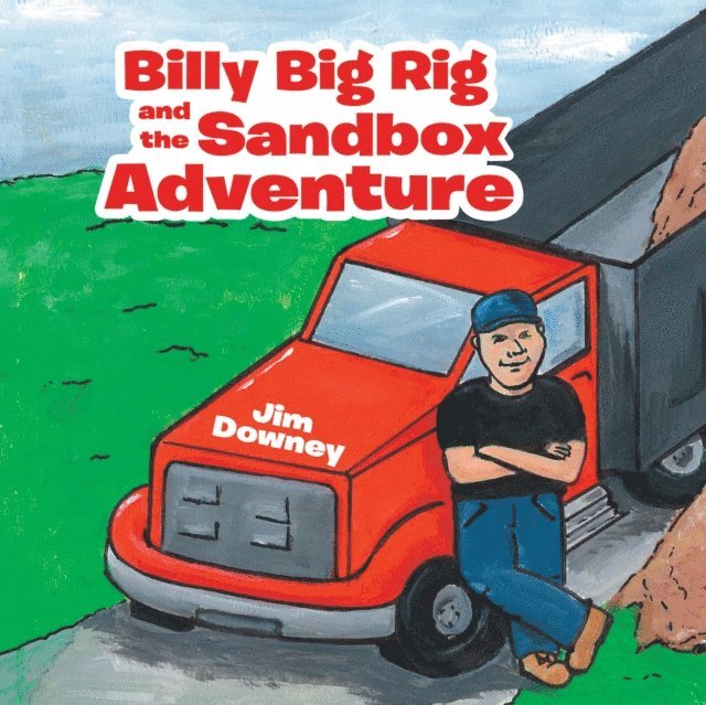 Jim Downey - Billy Big Rig and the Sandbox Adventure, E-bok