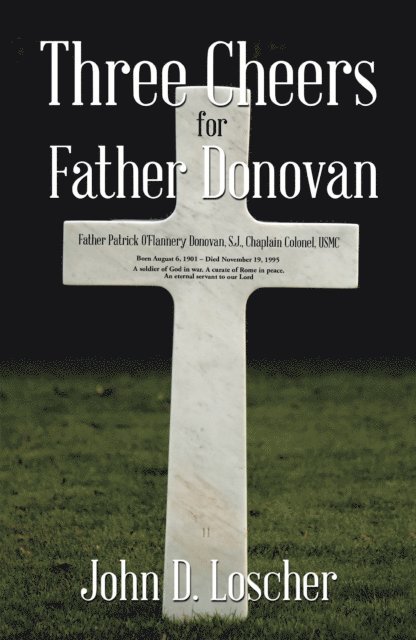 John D. Loscher - Three Cheers for Father Donovan, E-bok