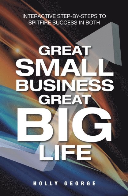 Holly George - Great Small Business Great Big Life, E-bok