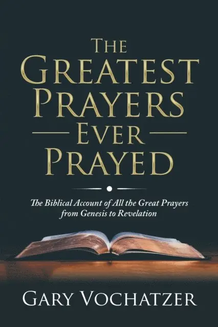 Gary Vochatzer - Greatest Prayers Ever Prayed, E-bok. Tillgänglighet: Lägg i varukorg