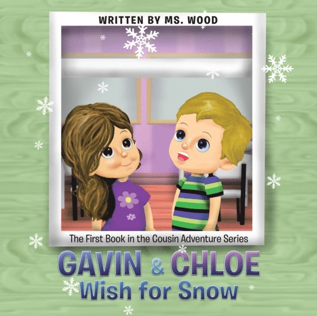 Ms. Wood - Gavin & Chloe Wish for Snow, E-bok