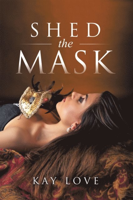 Kay Love - Shed the Mask, E-bok. Tillgänglighet: Lägg i varukorg